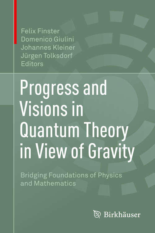 Book cover of Progress and Visions in Quantum Theory in View of Gravity: Bridging Foundations of Physics and Mathematics (1st ed. 2020)