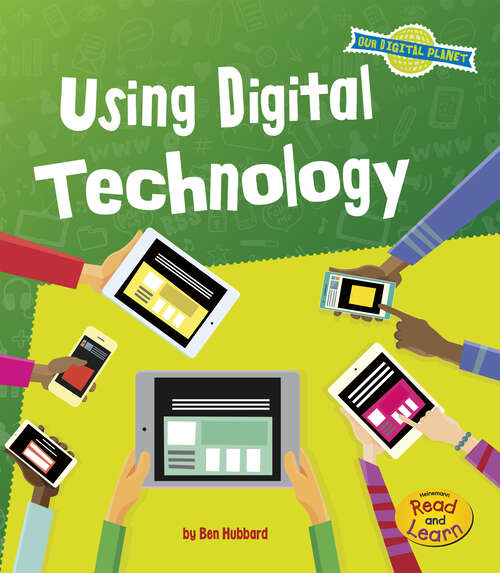 Book cover of Using Digital Technology (Our Digital Planet Ser.)