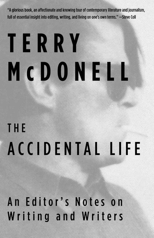 Book cover of The Accidental Life: An Editor's Notes on Writing and Writers