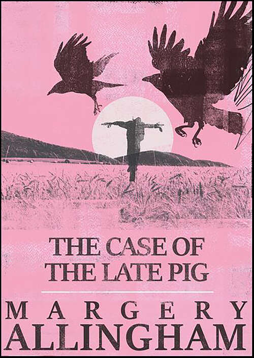 Book cover of The Case of the Late Pig (Digital Original) (The Albert Campion Mysteries)