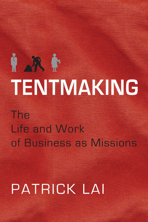 Book cover of Tentmaking: The Life and Work of Business as Missions