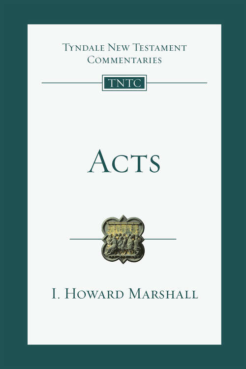 Book cover of Acts: The Theology Of Acts (Tyndale New Testament Commentaries: Volume 5)