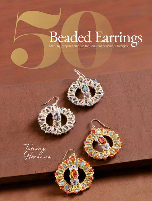 Book cover of 50 Beaded Earrings: Step-by-step Techniques For Beautiful Beadwork Designs