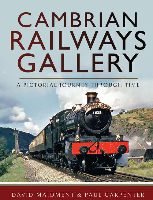 Book cover of Cambrian Railways Gallery: A Pictorial Journey Through Time