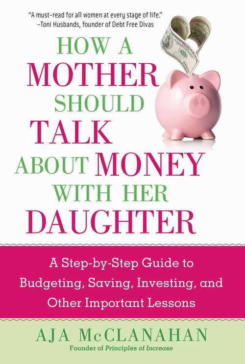 Book cover of How a Mother Should Talk About Money with Her Daughter: A Step-by-Step Guide to Budgeting, Saving, Investing, and Other Important Lessons