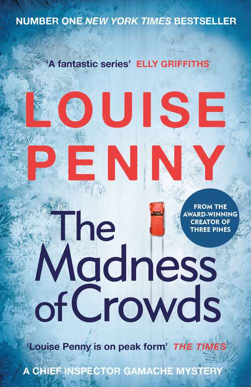 Book cover of The Madness of Crowds: thrilling and page-turning crime fiction from the author of the bestselling Inspector Gamache novels (Chief Inspector Gamache)