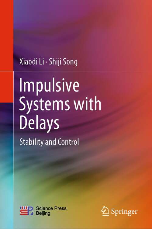 Book cover of Impulsive Systems with Delays: Stability and Control (1st ed. 2022)