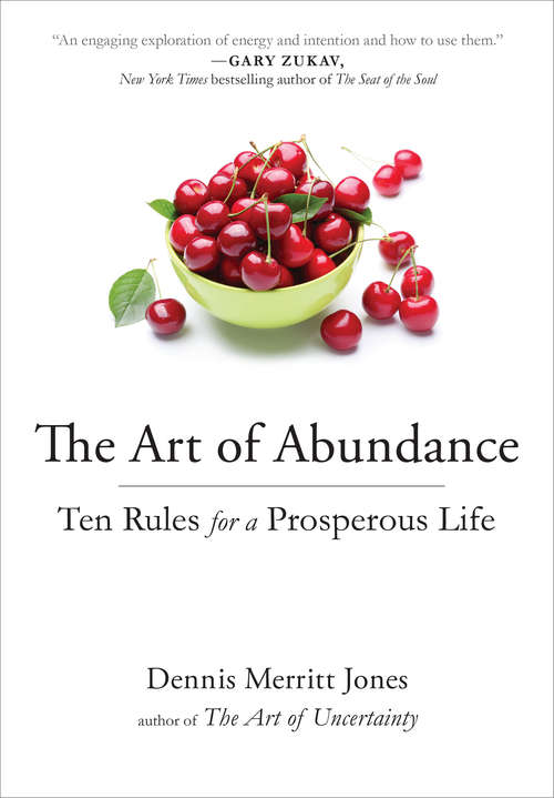 Book cover of The Art of Abundance: Ten Rules for a Prosperous Life