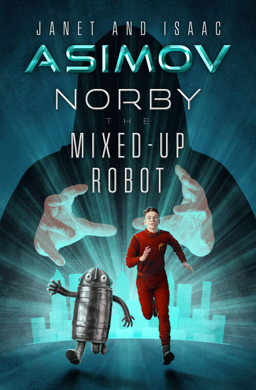 Book cover of Norby the Mixed-Up Robot (The Norby Chronicles)