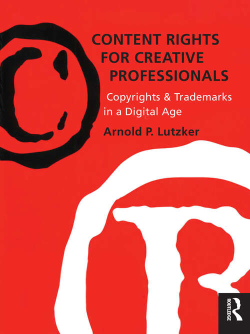 Book cover of Content Rights for Creative Professionals: Copyrights & Trademarks in a Digital Age (2)