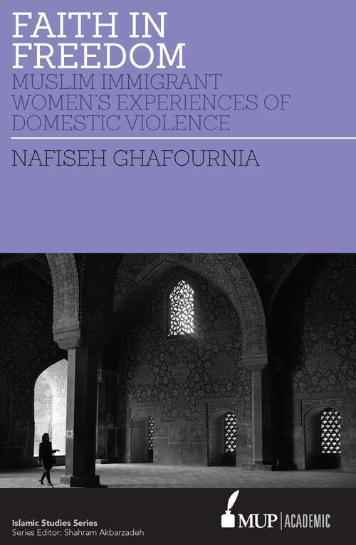 Book cover of Faith in Freedom: Muslim Immigrant Women Experiences of Domestic Violence