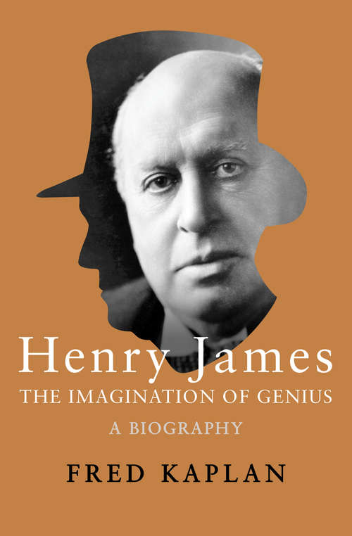 Book cover of Henry James: The Imagination of Genius, A Biography