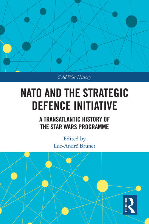 Book cover of NATO and the Strategic Defence Initiative: A Transatlantic History of the Star Wars Programme (Cold War History)