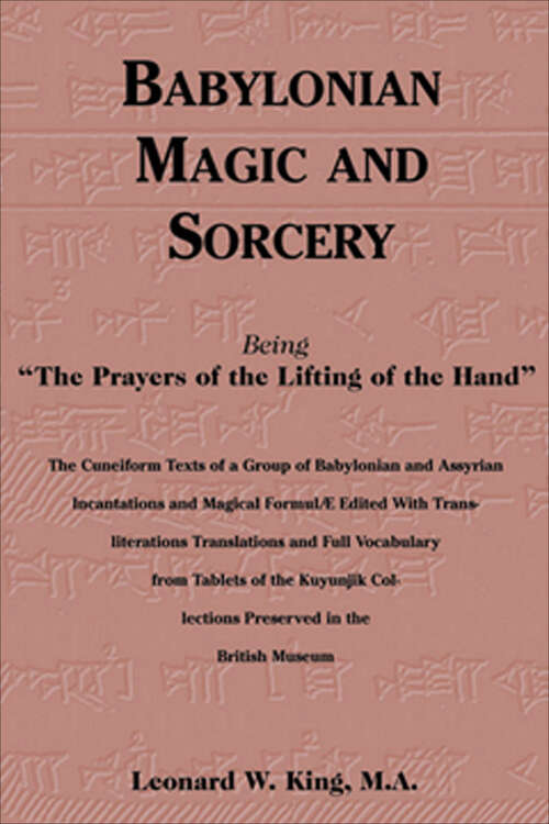 Book cover of Babylonian Magic and Sorcery: Being "The Prayers of the Lifting of the Hand"