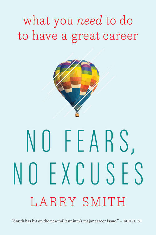 Book cover of No Fears, No Excuses: What You Need to Do to Have a Great Career
