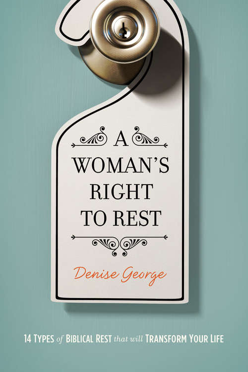 Book cover of A Woman's Right to Rest: 14 Types of Biblical Rest That Can Transform Your Life