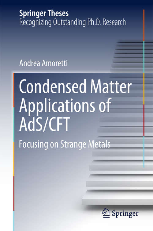 Book cover of Condensed Matter Applications of AdS/CFT: Focusing on Strange Metals (Springer Theses)