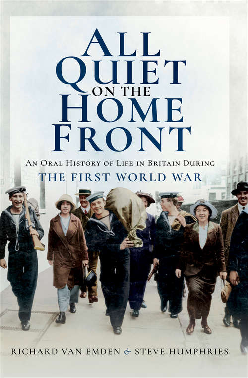 Book cover of All Quiet on the Home Front: An Oral History of Life in Britain During the First World War (Magna Large Print Ser.)