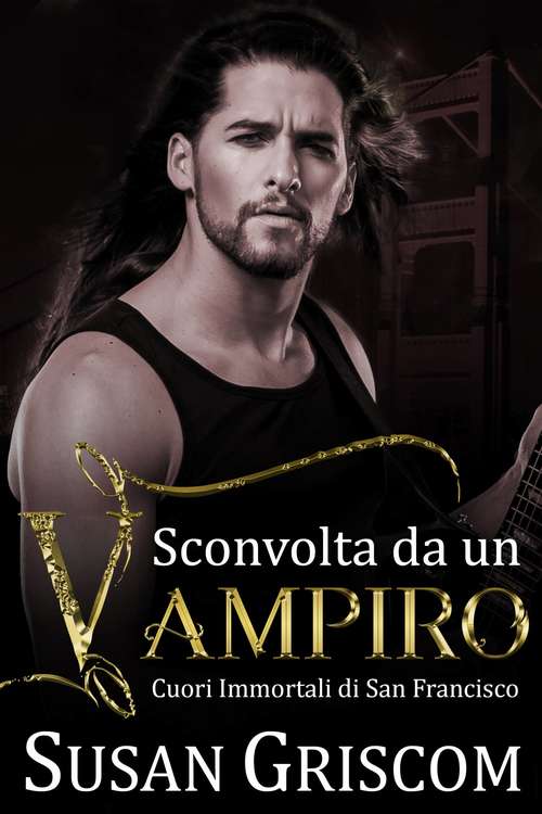 Book cover of Sconvolta da un vampiro (Cuori Immortali di San Francisco #3)