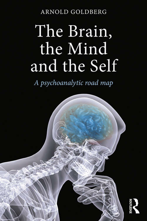 Book cover of The Brain, the Mind and the Self: A psychoanalytic road map