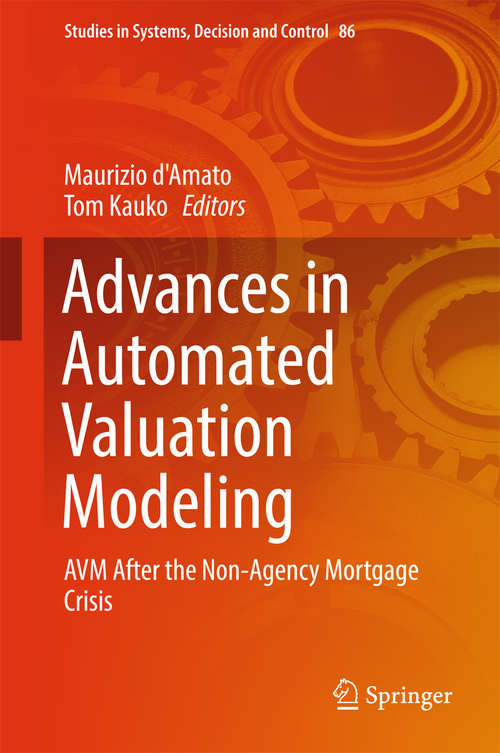 Book cover of Advances in Automated Valuation Modeling: AVM After the Non-Agency Mortgage Crisis (Studies in Systems, Decision and Control #86)