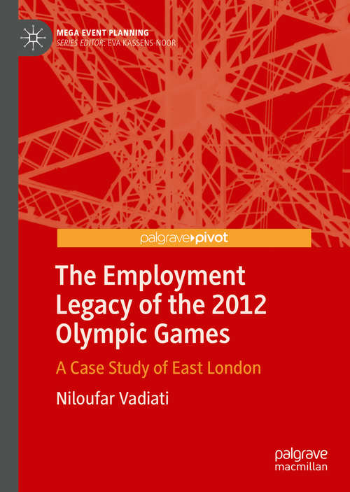 Book cover of The Employment Legacy of the 2012 Olympic Games: A Case Study of East London (1st ed. 2020) (Mega Event Planning)