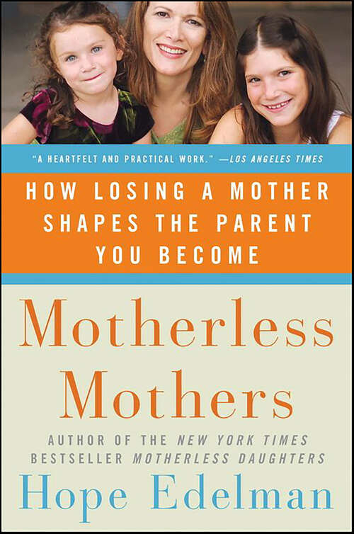 Book cover of Motherless Mothers: How Losing a Mother Shapes the Parent You Become
