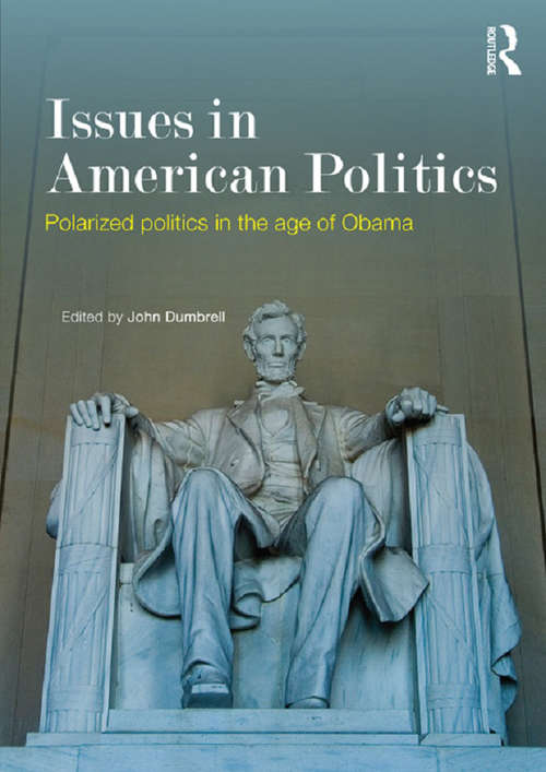 Book cover of Issues in American Politics: Polarized politics in the age of Obama