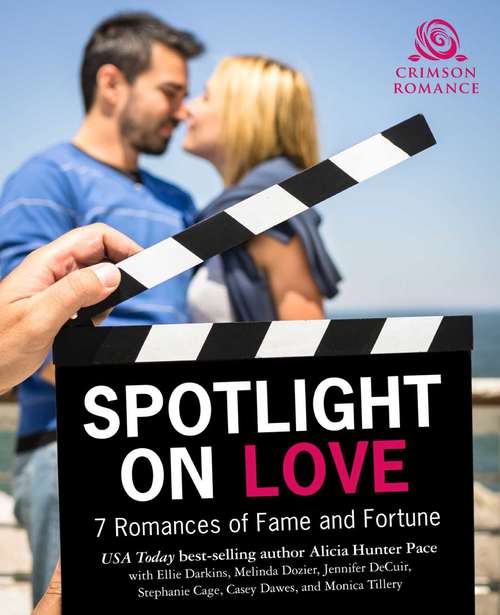 Book cover of Spotlight on Love: 7 Romances of Fame & Fortune
