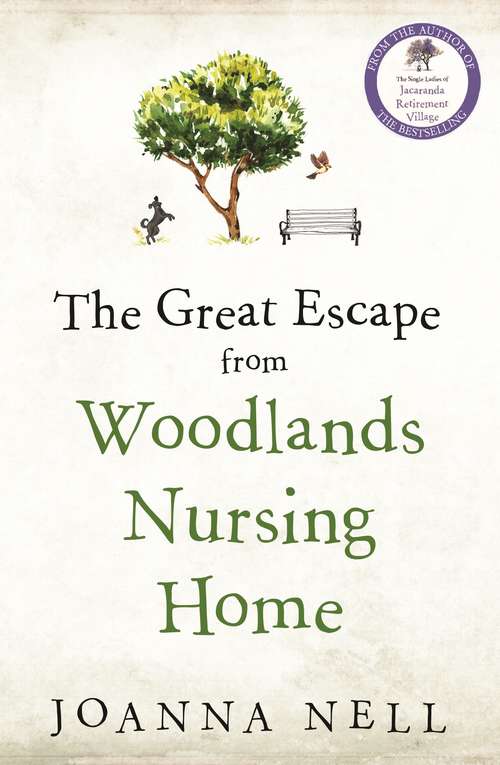 Book cover of The Great Escape from Woodlands Nursing Home: Another Gorgeously Uplifting Novel From The Author Of The Bestselling The Single Ladies Of Jacaranda Retirement Village