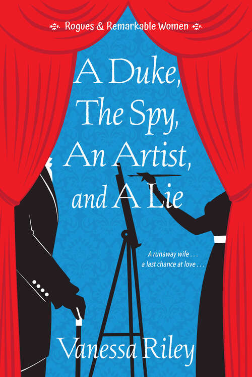 Book cover of A Duke, the Spy, an Artist, and a Lie (Rogues and Remarkable Women #3)