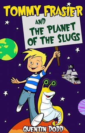 Book cover of Tommy Frasier and the Planet of the Slugs (The Adventures of Tommy Frasier #1)