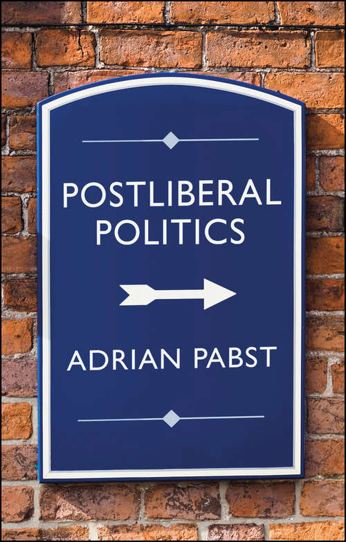 Book cover of Postliberal Politics: The Coming Era of Renewal