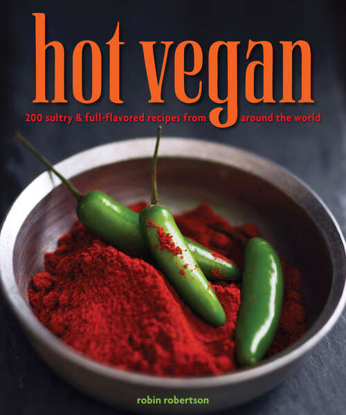 Book cover of Hot Vegan: 200 Sultry & Full-Flavored Recipes from Around the World