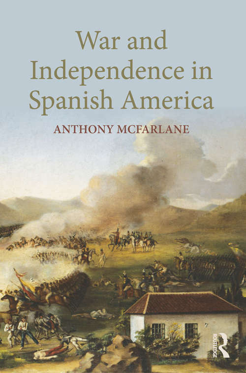 Book cover of War and Independence In Spanish America