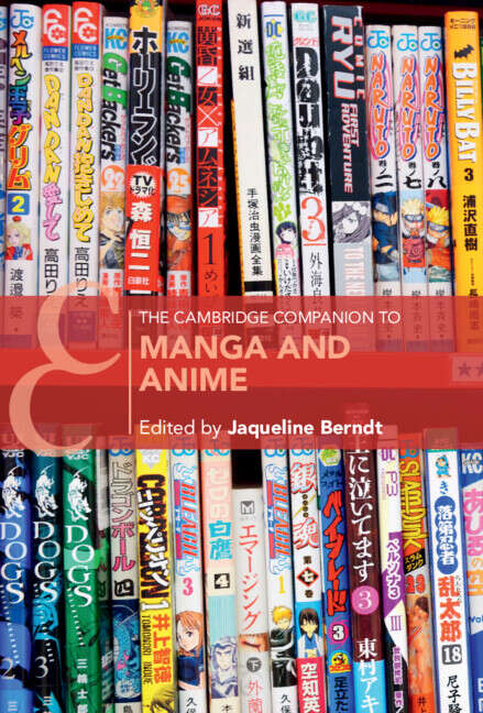 Book cover of The Cambridge Companion to Manga and Anime (Cambridge Companions to Literature)