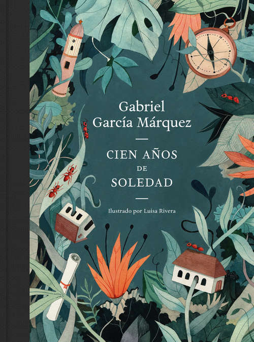 Book cover of Cien años de soledad (edición ilustrada)