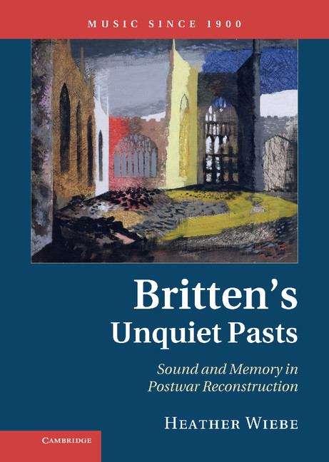 Book cover of Britten's Unquiet Pasts