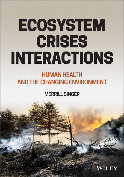 Book cover of Ecosystem Crises Interactions: Human Health and the Changing Environment