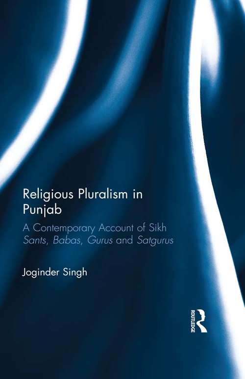 Book cover of Religious Pluralism in Punjab: A Contemporary Account of Sikh Sants, Babas, Gurus and Satgurus