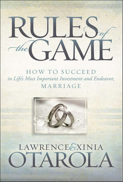 Book cover of Rules of the Game: How to Succeed in Life's Most Important Investment and Endeavor, Marriage