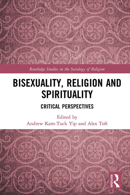 Book cover of Bisexuality, Religion and Spirituality: Critical Perspectives (Routledge Studies in the Sociology of Religion)
