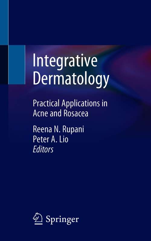 Book cover of Integrative Dermatology: Practical Applications in Acne and Rosacea (1st ed. 2021) (Integrative Medicine Library)