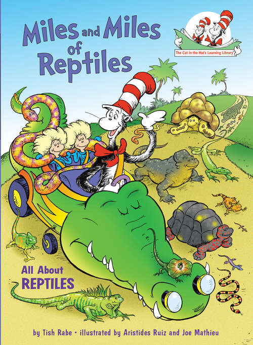 Book cover of Miles and Miles of Reptiles: All About Reptiles (Cat in the Hat's Learning Library)