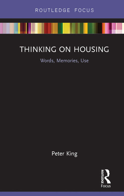 Book cover of Thinking on Housing: Words, Memories, Use (Routledge Focus on Housing and Philosophy)