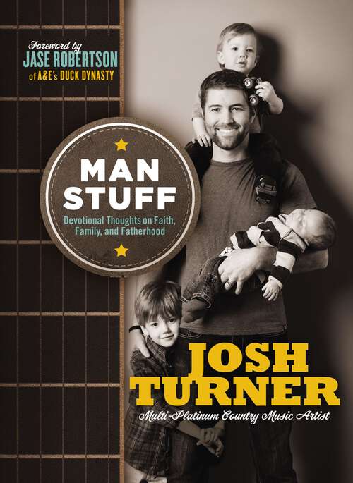 Book cover of Man Stuff: Thoughts on Faith, Family, and Fatherhood