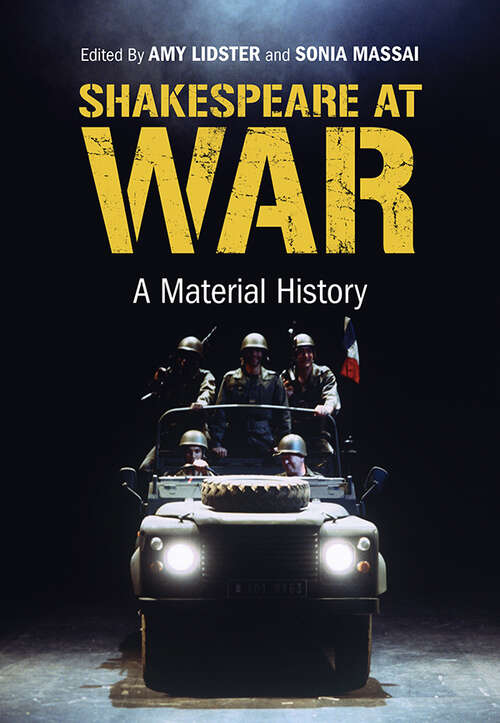 Book cover of Shakespeare at War: A Material History