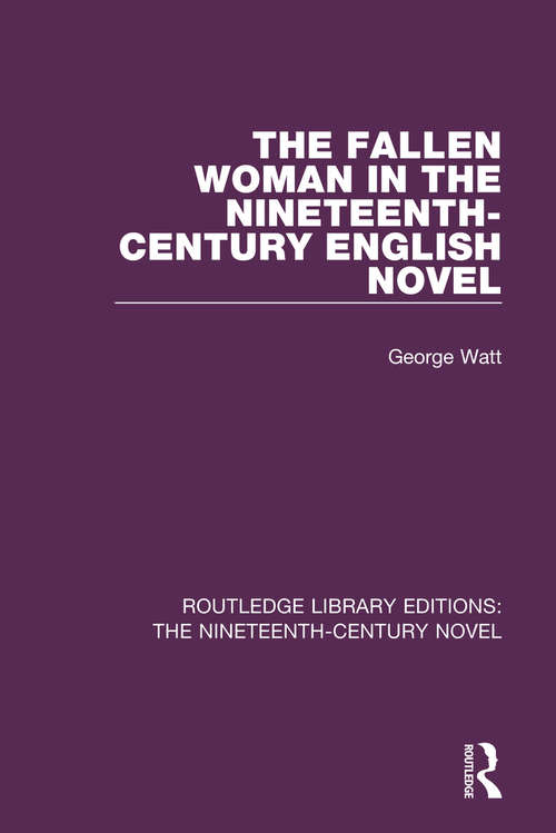 Book cover of The Fallen Woman in the Nineteenth-Century English Novel (Routledge Library Editions: The Nineteenth-Century Novel #39)