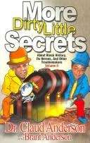 Book cover of More Dirty Little Secrets About Black History, Its Heroes And Other Troublemakers