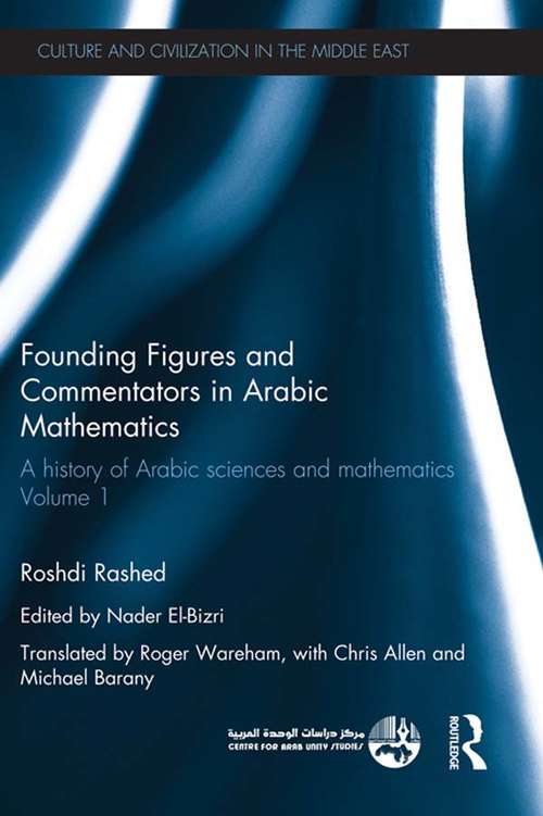 Book cover of Founding Figures and Commentators in Arabic Mathematics: A History of Arabic Sciences and Mathematics Volume 1 (Culture and Civilization in the Middle East)